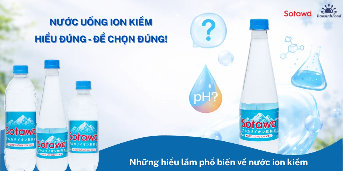 Những hiểu lầm phổ biến về nước ion kiềm